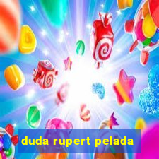 duda rupert pelada